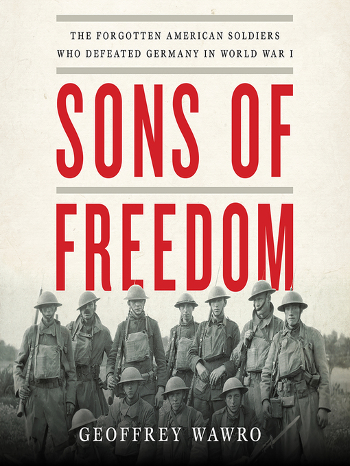 Title details for Sons of Freedom by Geoffrey Wawro - Available